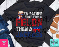 I'd Rather vote for a Felon Than a Jackass