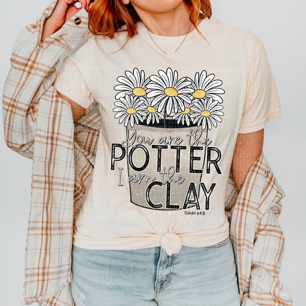 You are the Potter I am the Clay  DTF