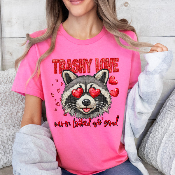 Trashy love never looked so good  DTF